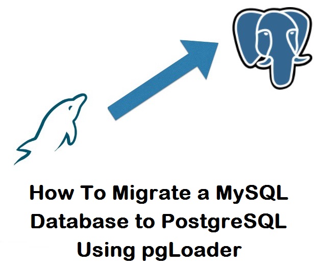 انتقال پایگاه داده MySQL به PostgreSQL با استفاده از pgLoader