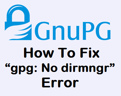 رفع خطای "gpg: keyserver receive failed: No dirmngr"